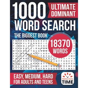 Time, Perfection 1000 Ultimate Dominant Word Search Book: The Biggest Book 18370 Perfect Interesting New Words for Adults and Teens. Three difficulty Levels: Easy, Medium and Hard. Perfect Gift Time, Perfection 1000 Ultimate Dominant Word Search Book: The Biggest Book 18370 Perfect Interesting New Words for Adults and Teens. Three difficulty Levels: Easy, Medium and Hard. Perfect Gift