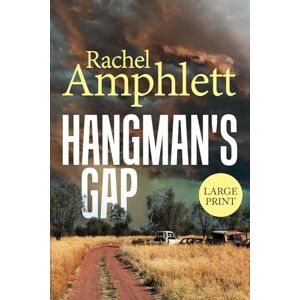 Amphlett, Rachel Hangman's Gap: An Australian crime thriller (large print): An Australian rural crime thriller (large print) Amphlett, Rachel Hangman's Gap: An Australian crime thriller (large print): An Australian rural crime thriller (large print)