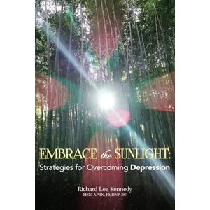 Lee Embrace the Sunlight: Strategies for Overcoming Depression: **Embrace the Sunlight** is not just a book; it's a pathway to healing and self-discovery Lee Embrace the Sunlight: Strategies for Overcoming Depression: **Embrace the Sunlight** is not just a book; it's a pathway to healing and self-discovery