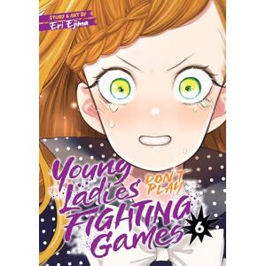 Ejima Young Ladies Don't Play Fighting Games Vol. 6 Ejima Young Ladies Don't Play Fighting Games Vol. 6