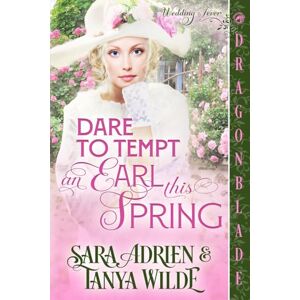 Adrien, Sara Dare to Tempt an Earl This Spring: Regency Historical Romance (Wedding Fever) Adrien, Sara Dare to Tempt an Earl This Spring: Regency Historical Romance (Wedding Fever)