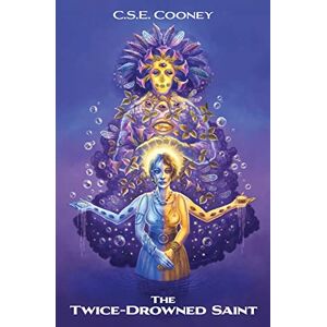 Cooney, C. S. E. The Twice-Drowned Saint Cooney, C. S. E. The Twice-Drowned Saint