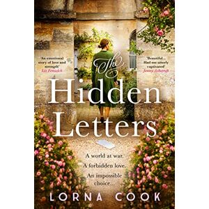 Cook, Lorna The Hidden Letters: Absolutely heartbreaking and gripping wartime historical fiction Cook, Lorna The Hidden Letters: Absolutely heartbreaking and gripping wartime historical fiction