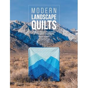 Mcleod, Donna Modern Landscape Quilts: 14 quilt projects inspired by the great outdoors Mcleod, Donna Modern Landscape Quilts: 14 quilt projects inspired by the great outdoors