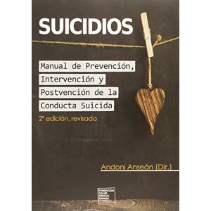 Ansean Ramos, Andoni Suicidios : manual de prevención, intervención y postvención de la conducta suicida Ansean Ramos, Andoni Suicidios : manual de prevención, intervención y postvención de la conducta suicida