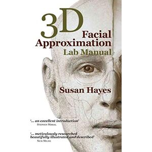 Hayes, Susan 3D Facial Approximation Lab Manual Hayes, Susan 3D Facial Approximation Lab Manual