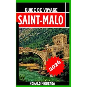 Figueroa, Ronald SAINT-MALO GUIDE DE VOYAGE 2026 Figueroa, Ronald SAINT-MALO GUIDE DE VOYAGE 2026
