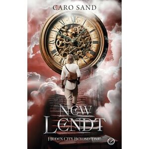 Sand, Caro New Lendt Hidden City Beyond Time: Urban Fantasy meets Historical Fantasy (NEW LENDT series Book 2) Sand, Caro New Lendt Hidden City Beyond Time: Urban Fantasy meets Historical Fantasy (NEW LENDT series Book 2)