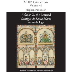 Alfonso X, the Learned, 'Cantigas de Santa Maria': An Anthology Alfonso X, the Learned, 'Cantigas de Santa Maria': An Anthology