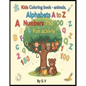 ., Ms. S.V Coloring Book for Kids to make them Screen-Free for 7 days.: Fun Activities to Keep Children Ages 3-6 Engaged Without Screens ., Ms. S.V Coloring Book for Kids to make them Screen-Free for 7 days.: Fun Activities to Keep Children Ages 3-6 Engaged Without Screens