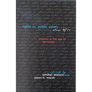 Philosophy Rights vs. Public Safety after 9/11: America in the Age of Terrorism (Rights & Responsibilities) Philosophy Rights vs. Public Safety after 9/11: America in the Age of Terrorism (Rights & Responsibilities)