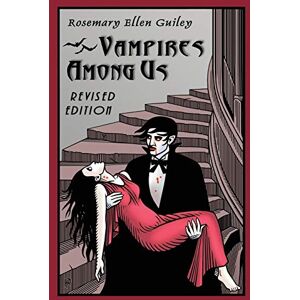 Guiley, Rosemary Ellen Vampires Among Us: Revised Edition Guiley, Rosemary Ellen Vampires Among Us: Revised Edition