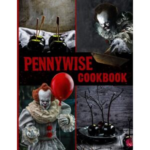 Joben, Sawachika Pennywise Cookbook: The 30 Minute To Cooking Pennywise Wellness And Healing Joben, Sawachika Pennywise Cookbook: The 30 Minute To Cooking Pennywise Wellness And Healing