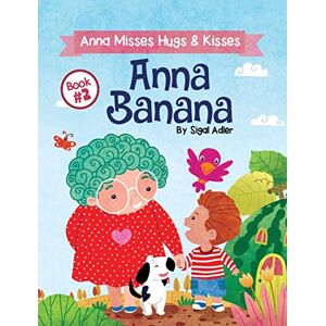 Adler, Sigal Anna Banana: Rhyming Books for Preschool Kids: 2 (Children's Books for Preschool Kid) Adler, Sigal Anna Banana: Rhyming Books for Preschool Kids: 2 (Children's Books for Preschool Kid)