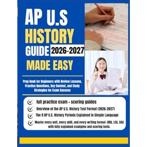 E. Michael, Elliot AP U.S. HISTORY GUIDE 2026–2027 MADE EASY: Prep Book for Beginners with Review Lessons, Practice Questions, Key Content, and Study Strategies for Exam Success E. Michael, Elliot AP U.S. HISTORY GUIDE 2026–2027 MADE EASY: Prep Book for Beginners with Review Lessons, Practice Questions, Key Content, and Study Strategies for Exam Success