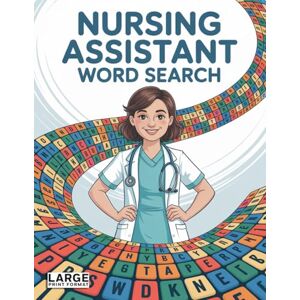 Bayi's Boundless Tales Nursing Assistant Word Search — Care Skills, Tools & Terms: Large Print Bayi's Boundless Tales Nursing Assistant Word Search — Care Skills, Tools & Terms: Large Print
