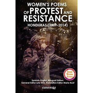 Autoras, Varias Women´s Poems of Protest and Resistance. Honduras: 2009-2014: Spanish-English Bilingual Edition Autoras, Varias Women´s Poems of Protest and Resistance. Honduras: 2009-2014: Spanish-English Bilingual Edition