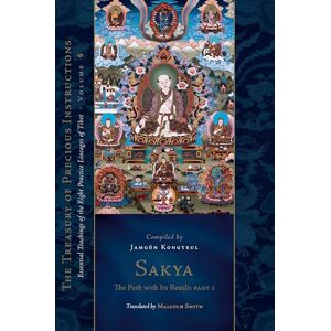 Thayé, Jamgön Kongtrul Lodrö Sakya: The Path with Its Result, Part 1: Essential Teachings of the Eight Practice Lineages of Tibet, Volume 5 (The Treasury of Precious Instructions) Thayé, Jamgön Kongtrul Lodrö Sakya: The Path with Its Result, Part 1: Essential Teachings of the Eight Practice Lineages of Tibet, Volume 5 (The Treasury of Precious Instructions)