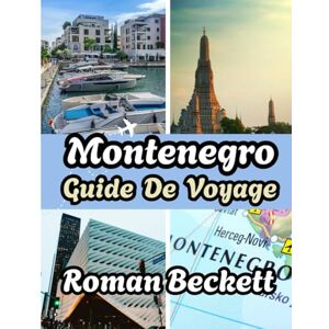 Beckett, Roman Guide de voyage du Monténégro 2025: Où séjourner, quand partir et comment explorer comme un local. Beckett, Roman Guide de voyage du Monténégro 2025: Où séjourner, quand partir et comment explorer comme un local.