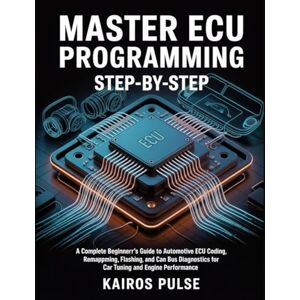 pulse, Kairos MASTER ECU PROGRAMMING STEP-BY-STEP: A Complete Beginner’s Guide to Automotive ECU Coding, Remapping, Flashing, and CAN Bus Diagnostics for Car Tuning and Engine Performance pulse, Kairos MASTER ECU PROGRAMMING STEP-BY-STEP: A Complete Beginner’s Guide to Automotive ECU Coding, Remapping, Flashing, and CAN Bus Diagnostics for Car Tuning and Engine Performance