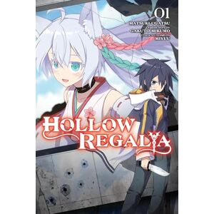 Mikumo, Gakuto Hollow Regalia, Vol. 1 (manga): Volume 1 (Hollow Regalia (Manga)) Mikumo, Gakuto Hollow Regalia, Vol. 1 (manga): Volume 1 (Hollow Regalia (Manga))