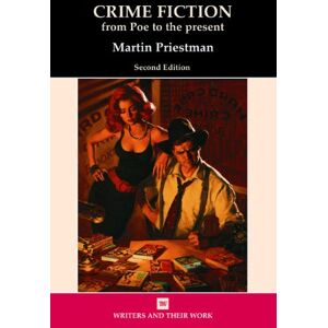 Priestman, Martin Crime Fiction: From Poe to the Present (Writers and Their Work) Priestman, Martin Crime Fiction: From Poe to the Present (Writers and Their Work)
