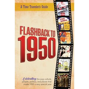 Bradforsand-Tyler, B. Flashback to 1950 A Time Traveler's Guide: Perfect birthday or wedding anniversary gift for anyone born or married in 1950. For friends, parents or ... 1950. (A Time-Traveler’s Guide Flashback) Bradforsand-Tyler, B. Flashback to 1950 A Time Traveler's Guide: Perfect birthday or wedding anniversary gift for anyone born or married in 1950. For friends, parents or ... 1950. (A Time-Traveler’s Guide Flashback)