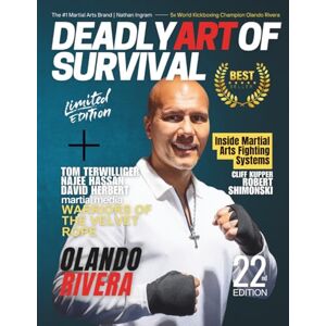 Ingram, Nathan Deadly Art of Survival Magazine 22nd Edition Featuring Olando Rivera,: The #1 Martial Arts Magazine Worldwide MMA, Traditional Karate, Kung Fu, Goju-Ryu, and More Ingram, Nathan Deadly Art of Survival Magazine 22nd Edition Featuring Olando Rivera,: The #1 Martial Arts Magazine Worldwide MMA, Traditional Karate, Kung Fu, Goju-Ryu, and More