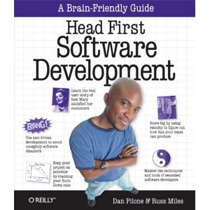 O'Reilly Media Head First Software Development: A Learner's Companion to Software Development O'Reilly Media Head First Software Development: A Learner's Companion to Software Development