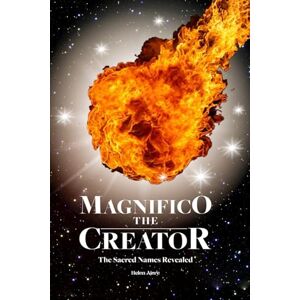 Ajere, Helen Etomi Magnifico The Creator (Volume 9): The Sacred Names Revealed Ajere, Helen Etomi Magnifico The Creator (Volume 9): The Sacred Names Revealed
