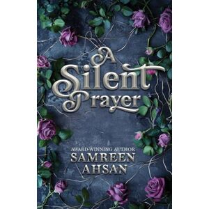 Ahsan, Samreen A Silent Prayer 10th Anniversary Canadian Edition Ahsan, Samreen A Silent Prayer 10th Anniversary Canadian Edition