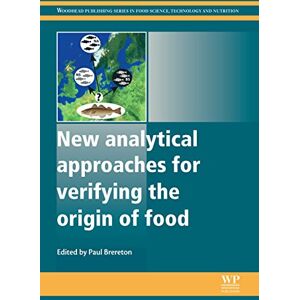 Woodhead Publishing New Analytical Approaches for Verifying the Origin of Food ( Series in Food Science, Technology and Nutrition Book 245) Woodhead Publishing New Analytical Approaches for Verifying the Origin of Food ( Series in Food Science, Technology and Nutrition Book 245)