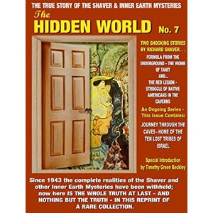 Shaver, Richard S. The Hidden World Number 7: Inner Earth And Hollow Earth Mysteries: Volume 7 Shaver, Richard S. The Hidden World Number 7: Inner Earth And Hollow Earth Mysteries: Volume 7