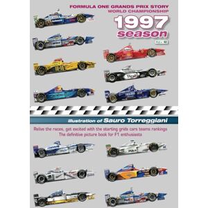 Torreggiani, Sauro Formula One Grand Prix Story 1997 Season World Championship: Relive the races, enjoy with the starting grids cars teams rankings. The definitive picture book for F1 enthusiasts Torreggiani, Sauro Formula One Grand Prix Story 1997 Season World Championship: Relive the races, enjoy with the starting grids cars teams rankings. The definitive picture book for F1 enthusiasts
