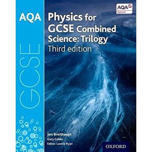 Breithaupt, Jim AQA GCSE Physics for Combined Science (Trilogy) Student Book (AQA GCSE Science 3rd Edition) Breithaupt, Jim AQA GCSE Physics for Combined Science (Trilogy) Student Book (AQA GCSE Science 3rd Edition)