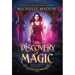 Madow, Michelle Elementals Academy: The Discovery of Magic Madow, Michelle Elementals Academy: The Discovery of Magic
