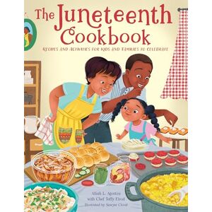 Agostini, Alliah L. The Juneteenth Cookbook: Recipes and Activities for Kids and Families to Celebrate (Holiday Celebration) Agostini, Alliah L. The Juneteenth Cookbook: Recipes and Activities for Kids and Families to Celebrate (Holiday Celebration)