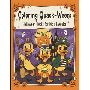 kARIKAN, kARIKAN Coloring Quack-Ween: Halloween Ducks for Kids & Adults: Spooky & Cute Duck-Themed Halloween Coloring Book with Pumpkins, Costumes, and Fun Scenes for Relaxation and Creativity kARIKAN, kARIKAN Coloring Quack-Ween: Halloween Ducks for Kids & Adults: Spooky & Cute Duck-Themed Halloween Coloring Book with Pumpkins, Costumes, and Fun Scenes for Relaxation and Creativity