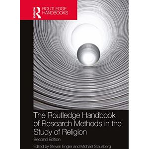 The Routledge Handbook of Research Methods in the Study of Religion (Routledge Handbooks in Religion) The Routledge Handbook of Research Methods in the Study of Religion (Routledge Handbooks in Religion)