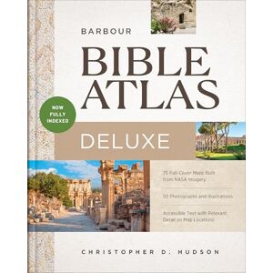 Hudson, Christopher D Barbour Bible Atlas Deluxe: Now Fully Indexed! Hudson, Christopher D Barbour Bible Atlas Deluxe: Now Fully Indexed!