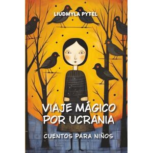 Mountain Mill Editorial Viaje Mágico por Ucrania. Cuentos para Niños.: 14 cuentos ucranianos tradicionales con ilustraciones de color (Stories from Ukraine) Mountain Mill Editorial Viaje Mágico por Ucrania. Cuentos para Niños.: 14 cuentos ucranianos tradicionales con ilustraciones de color (Stories from Ukraine)