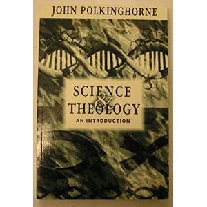 Polkinghorne, John Science and Theology: A Textbook Polkinghorne, John Science and Theology: A Textbook