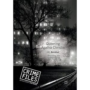 Bernthal, J.C Queering Agatha Christie: Revisiting the Golden Age of Detective Fiction (Crime Files) Bernthal, J.C Queering Agatha Christie: Revisiting the Golden Age of Detective Fiction (Crime Files)