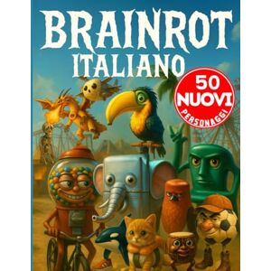 Scribbles, Inrot Brainrot Italiano: Libro da Colorare con 50 Meme Più Virali e Assurdi, Perfetto per Bambini, Ragazzi e Adulti che Amano il Caos Creativo (Italian Brainrot) Scribbles, Inrot Brainrot Italiano: Libro da Colorare con 50 Meme Più Virali e Assurdi, Perfetto per Bambini, Ragazzi e Adulti che Amano il Caos Creativo (Italian Brainrot)