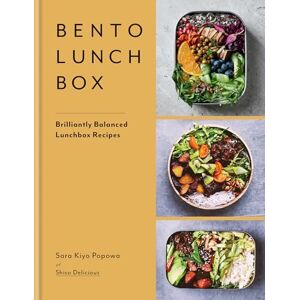 Popowa, Sara Kiyo Bento Lunchbox: Brilliantly Balanced Lunchbox Recipes Popowa, Sara Kiyo Bento Lunchbox: Brilliantly Balanced Lunchbox Recipes