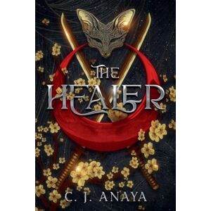 Anaya, C J The Healer: 1 Anaya, C J The Healer: 1
