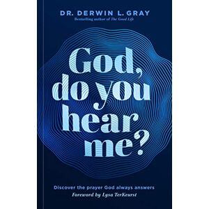 Derwin L. Gray God, Do You Hear Me?: Discover the Prayer God Always Answers Derwin L. Gray God, Do You Hear Me?: Discover the Prayer God Always Answers