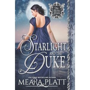 Platt, Meara Starlight and the Duke: A Regency Historical Romance (The Silver Dukes) Platt, Meara Starlight and the Duke: A Regency Historical Romance (The Silver Dukes)