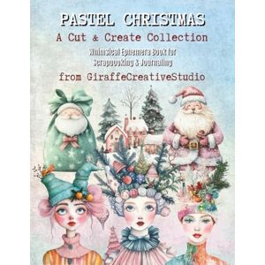 Creative Labs Pastel Christmas Collage Book: 150+ Soft and Whimsical Christmas Cut-Outs Featuring Gifts, Ornaments, Bows, Cookies, Snowflakes, Angels, and Festive ... and Crafts (Whimsy Christmas Collection) Creative Labs Pastel Christmas Collage Book: 150+ Soft and Whimsical Christmas Cut-Outs Featuring Gifts, Ornaments, Bows, Cookies, Snowflakes, Angels, and Festive ... and Crafts (Whimsy Christmas Collection)