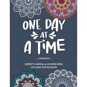 Publishing, You Are Empowered One day at a time: 30-Day sobriety journal & recovery coloring book for adults Daily prompts and recovery quotes to help inspire and overcome addiction Alcohol addiction recovery gift 8.5" x 11 Publishing, You Are Empowered One day at a time: 30-Day sobriety journal & recovery coloring book for adults Daily prompts and recovery quotes to help inspire and overcome addiction Alcohol addiction recovery gift 8.5" x 11